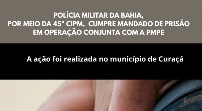 Polícia Militar cumpre mandado de prisão em Curaçá (BA)