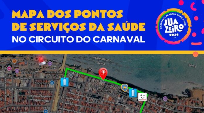 Sesau divulga mapa com pontos de serviços de saúde no circuito do Carnaval de Juazeiro