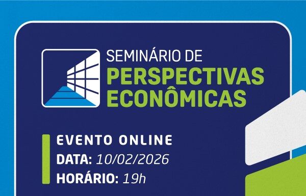 FIEPE promove Seminário de Perspectivas Econômicas 2026 para discutir cenários e tendências da economia